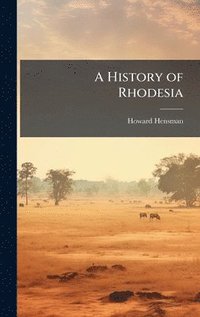 bokomslag A History of Rhodesia