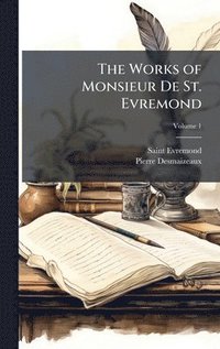 bokomslag Works of Monsieur De St. Evremond