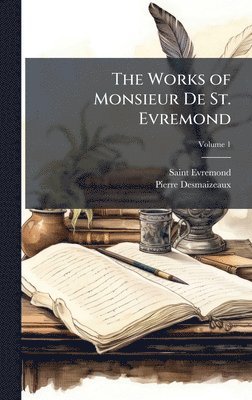 bokomslag Works of Monsieur De St. Evremond