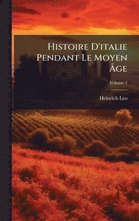 bokomslag Histoire D'italie Pendant Le Moyen Ã¿ge