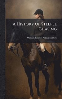 bokomslag History of Steeple Chasing