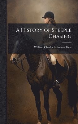 bokomslag History of Steeple Chasing