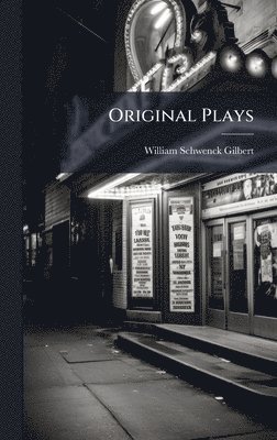 William Schwenck Gilbert - Original Plays, Inbunden
