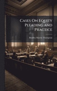bokomslag Cases On Equity Pleading and Practice