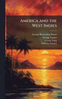 bokomslag America and the West Indies