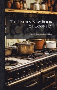 bokomslag Ladies' New Book of Cookery