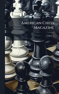 bokomslag American Chess Magazine