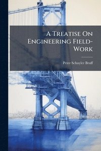 bokomslag Treatise On Engineering Field-Work