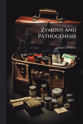 bokomslag Zymosis and Pathogenesis