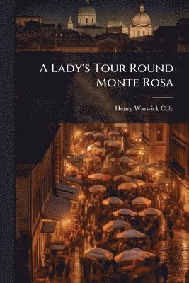 bokomslag Lady's Tour Round Monte Rosa