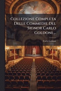 bokomslag Collezione Completa Delle Commedie Del Signor Carlo Goldoni ...