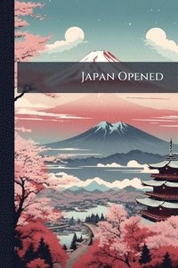 bokomslag Japan Opened