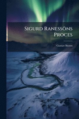 Gustav Storm - Sigurd Ranessöns Proces, Häftad