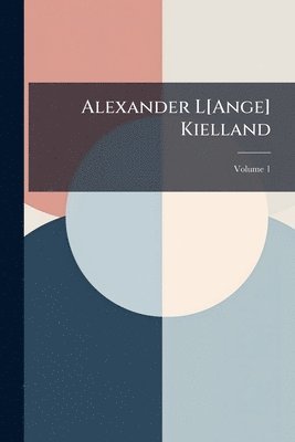 bokomslag Alexander L[Ange] Kielland