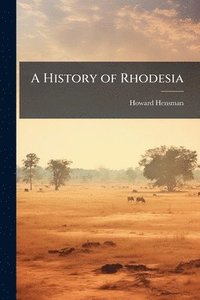 bokomslag A History of Rhodesia