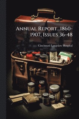 bokomslag Annual Report...1860-1907, Issues 36-48