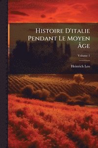 bokomslag Histoire D'italie Pendant Le Moyen Ã¿ge