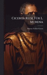 bokomslag Ciceros Rede FÃ1/4r L. Murena