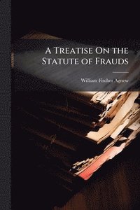 bokomslag Treatise On the Statute of Frauds
