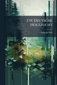 bokomslag Deutsche Holzzucht