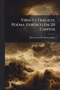 bokomslag Viriato Tragico, Poema Heroico Em 20 Cantos