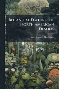 bokomslag Botanical Features of North American Deserts