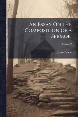 bokomslag Essay On the Composition of a Sermon