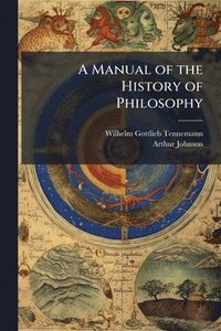 bokomslag Manual of the History of Philosophy