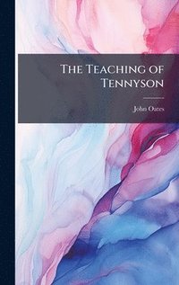 bokomslag Teaching of Tennyson