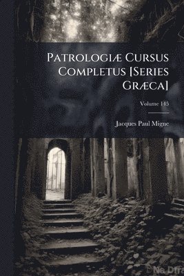 Jacques-Paul Migne - PatrologiÃ] Cursus Completus [Series GrÃ]ca], Häftad