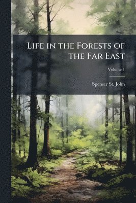 bokomslag Life in the Forests of the Far East