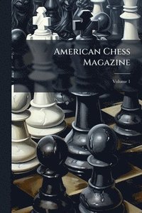 bokomslag American Chess Magazine