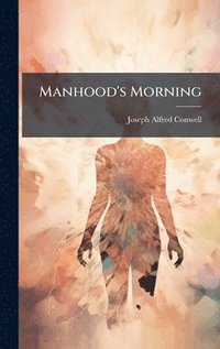 bokomslag Manhood's Morning