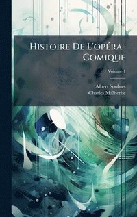 bokomslag Histoire De L'opÃ(c)ra-Comique
