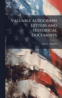 Stanislaus Vincent Henkels, Stan V. Henkels - Valuable Autograph Letters and Historical Documents, Inbunden