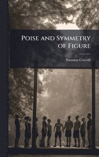 bokomslag Poise and Symmetry of Figure