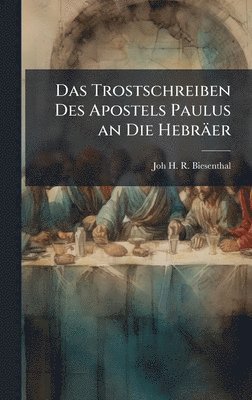bokomslag Trostschreiben Des Apostels Paulus an Die Hebräer