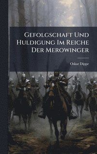 bokomslag Gefolgschaft Und Huldigung Im Reiche Der Merowinger