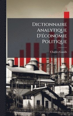 bokomslag Dictionnaire Analytique D'Ã(c)conomie Politique