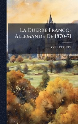 bokomslag Guerre Franco-Allemande De 1870-71