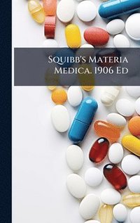 bokomslag Squibb's Materia Medica. 1906 Ed