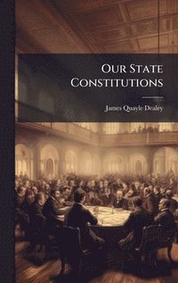 bokomslag Our State Constitutions