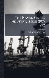 bokomslag Naval Stores Industry, Issues 207-272