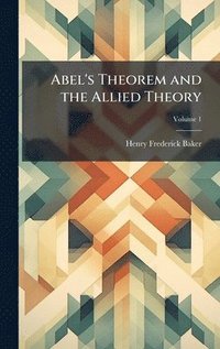bokomslag Abel's Theorem and the Allied Theory