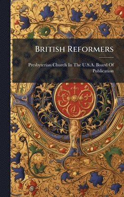 British Reformers, Inbunden