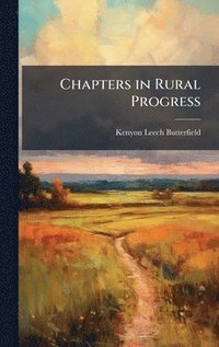 bokomslag Chapters in Rural Progress
