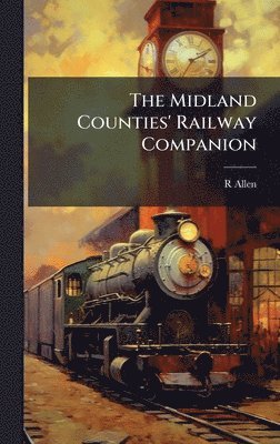 R Allen - Midland Counties' Railway Companion, Inbunden