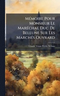 bokomslag MÃ(c)moire Pour Monsieur Le MarÃ(c)chal Duc De Bellune Sur Les MarchÃ(c)s Ouvrard