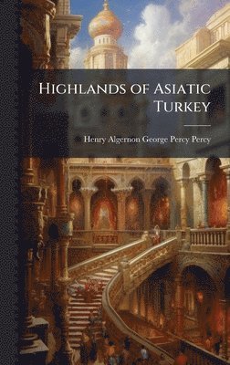bokomslag Highlands of Asiatic Turkey