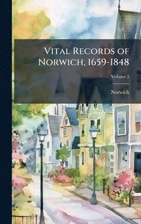 bokomslag Vital Records of Norwich, 1659-1848